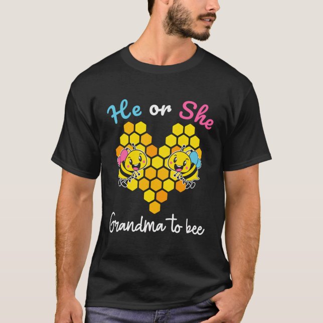He Or She Grandma To Bee T-Shirt (Front)