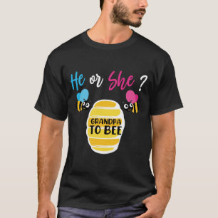 he or she Grandpa to bee , Funny gender reveal T-Shirt