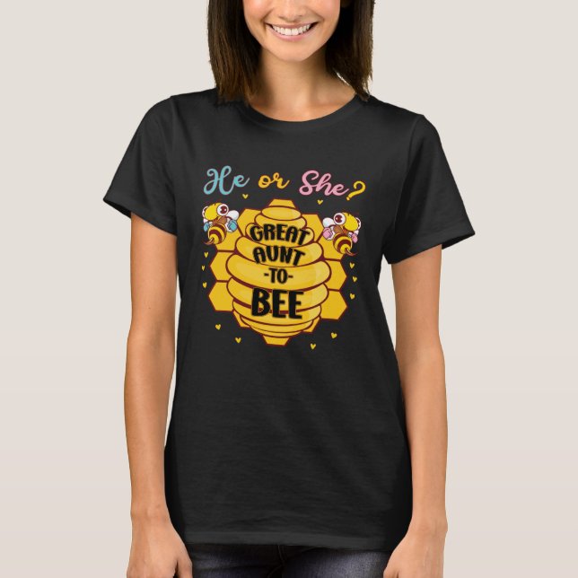 He Or She Great Aunt To Bee Gender Baby Announceme T-Shirt (Front)