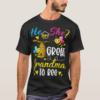 He Or She Great Grandma To Bee Gender Reveal T-Shirt