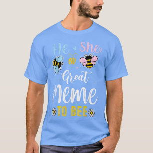 He Or She Great Meme To Bee Gender Reveal T-Shirt
