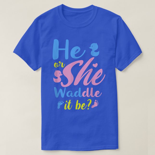 He or She it Be Gender Reveal Party Cute Duck Game T-Shirt (Design Front)