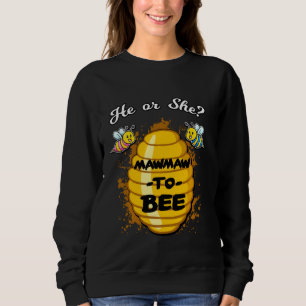 He Or She Mawmaw To Bee Gender Announcement Baby S Sweatshirt