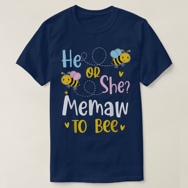 He Or She Memaw To Bee Gender Reveal  T-Shirt (Design Front)