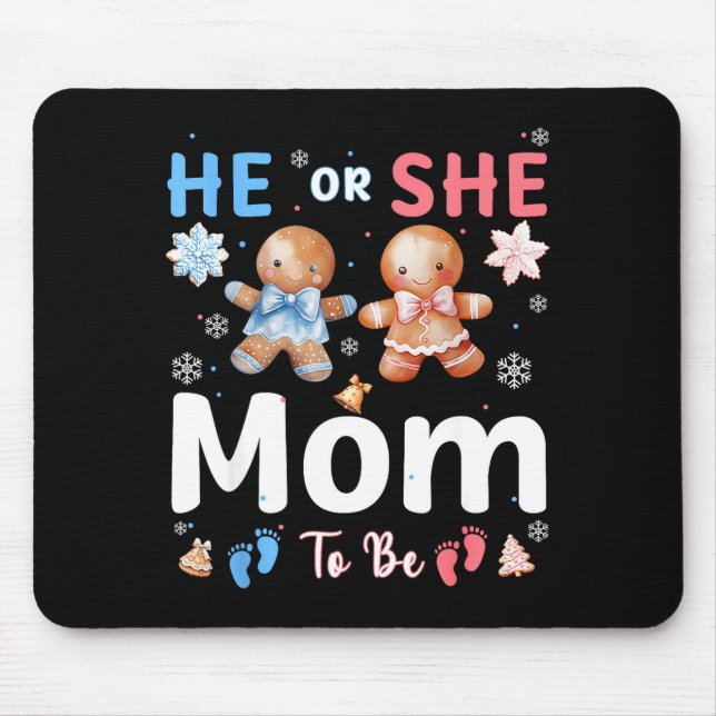 He Or She Mom To Be Christmas Gingerbread Gender R Mouse Mat (Front)