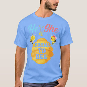 He Or She Momma To Bee What Will It Bee Gender Rev T-Shirt