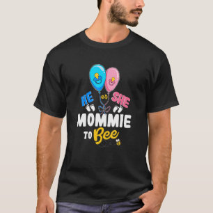 He or She Mommie To Bee Best Mom Ever Motherhood T-Shirt
