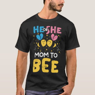 He Or She Mum To Bee Gender Reveal Baby Shower Pin T-Shirt