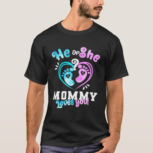 He Or She Mummy Loves You Baby Gender Reveal Party T-Shirt (Front)