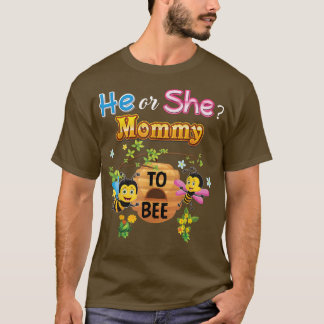 He Or She Mummy To Bee Be Gender Reveal Baby Mothe T-Shirt