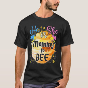 He Or She Mummy To Bee Gender Reveal Bee Lovers T-Shirt