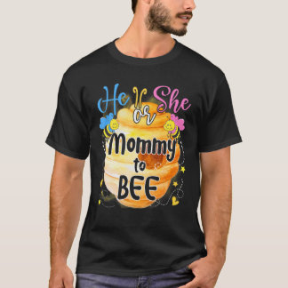 He Or She Mummy To Bee Gender Reveal Bee Lovers T-Shirt