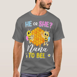 He Or She Nana To Bee Gender Reveal Baby Shower Pa T-Shirt