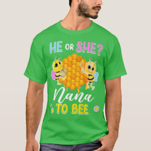 He Or She Nana To Bee Gender Reveal Baby Shower Pa T-Shirt
