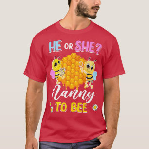 He Or She Nanny To Bee Gender Reveal Baby Shower P T-Shirt