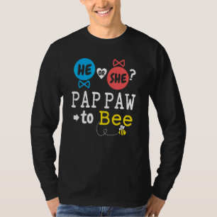 He or She Pap Paw To Bee Gender Reveal Family Baby T-Shirt