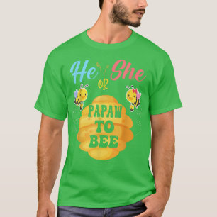 He Or She Papaw To Bee What Will It Bee Gender Rev T-Shirt