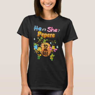 He Or She Pepere To Bee Be Gender Reveal Baby Fath T-Shirt