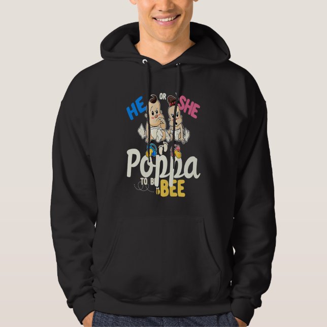 He or She Poppa to Bee Gender Reveal Dad Baby Show Hoodie (Front)