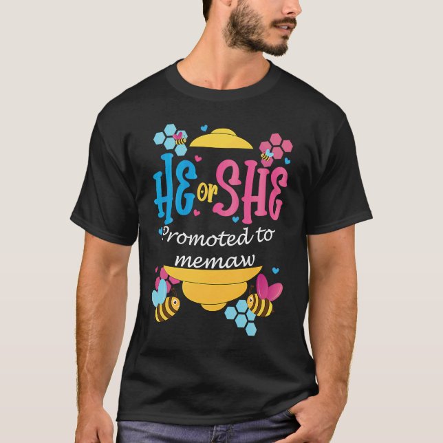 He Or She Promoted To Memaw Gender Reveal Bee Them T-Shirt (Front)