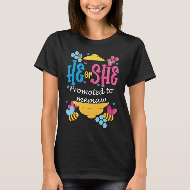 He Or She Promoted To Memaw Gender Reveal Bee Them T-Shirt (Front)