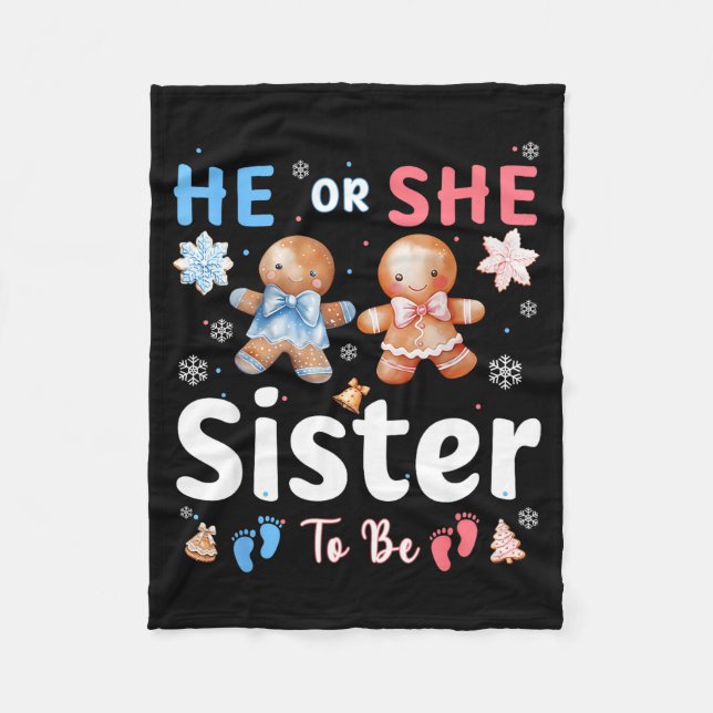 He Or She Sister To Be Christmas Gingerbread Gende Fleece Blanket (Front)