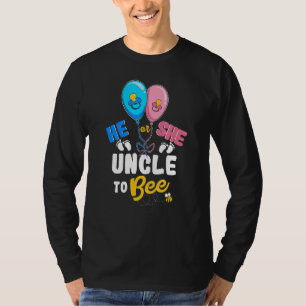 He or She Uncle To Bee Best Uncle Ever Uncle Life T-Shirt