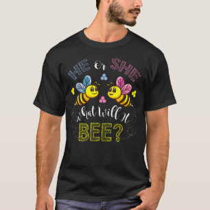 He Or She What Will It Bee Gender T-Shirt