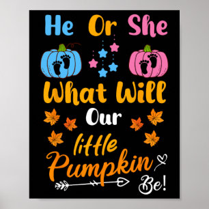 He Or She What Will Our Little Pumpkin Be Thanksgi Poster