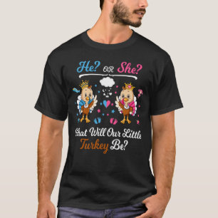 He or She What Will Our Little Turkey Be Gender T-Shirt