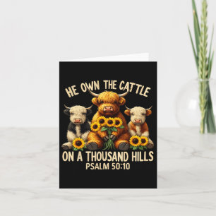 He Own The Cattle On A Thousand Hills Bible Highla Card