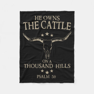 He Owns The Cattle On A Thousand Hills Fleece Blanket
