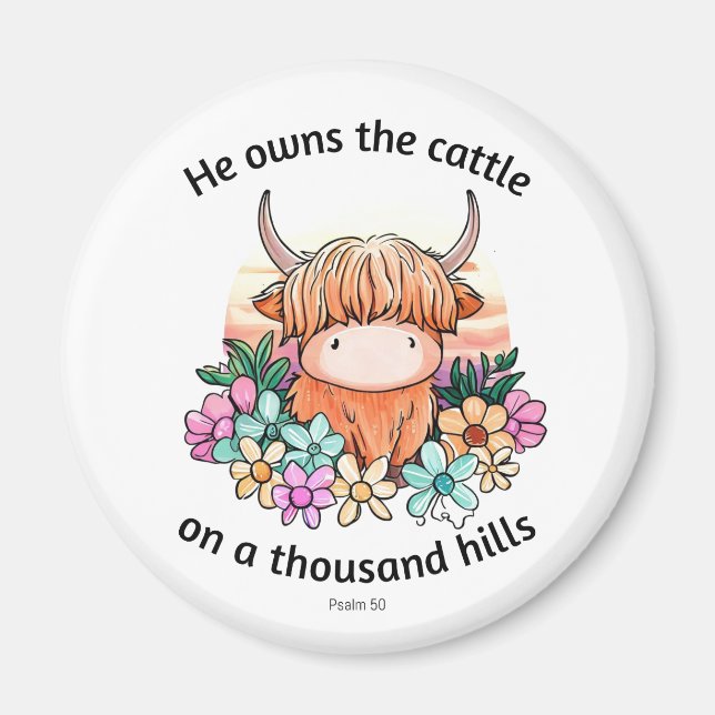 He Owns the Cattle on a Thousand Hills Magnet (Front)