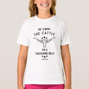 He Owns The Cattle On A Thousand Hills Psalm 50 T-Shirt