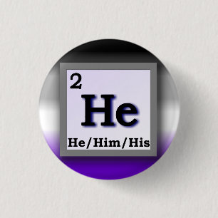 He - Periodic Table personal gender pronoun, Ace 3 Cm Round Badge