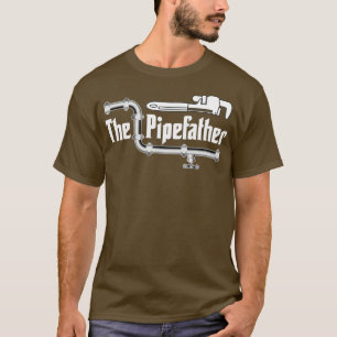 he Pipefather Plumber Plumbing Gift Plumbers T-Shirt