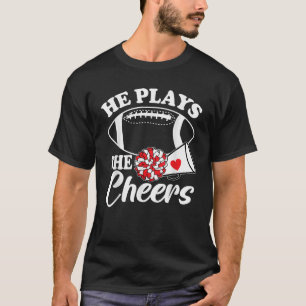 He Plays She Cheers Football Son Cheerleader Daugh T-Shirt