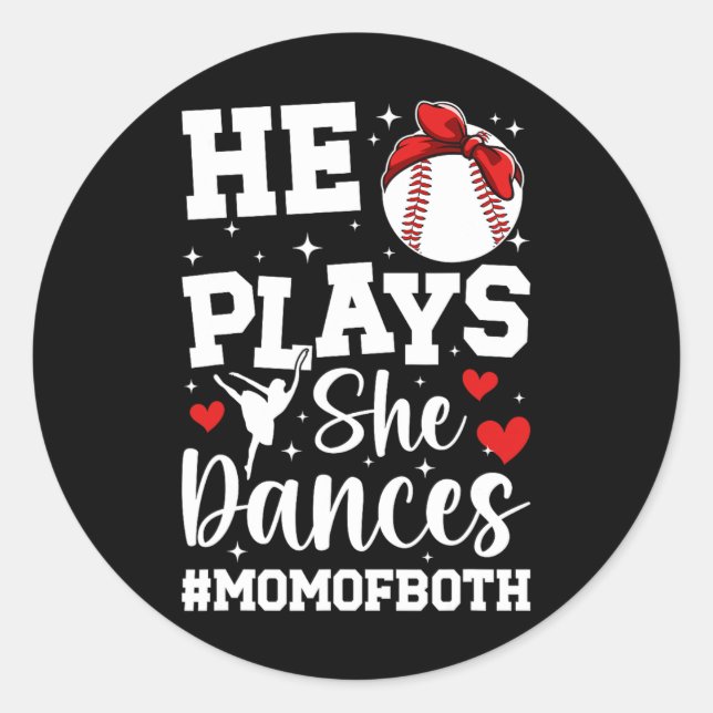 He Plays She Dances Mum Of Both Dance And Baseball Classic Round Sticker (Front)