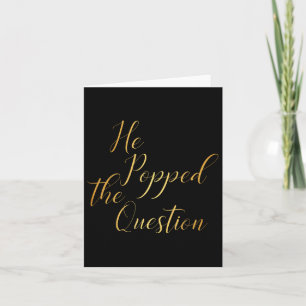 He Popped The Question - Bride Groom Engagement Pa Card