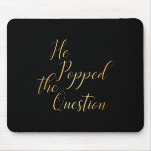 He Popped The Question - Bride Groom Engagement Pa Mouse Mat