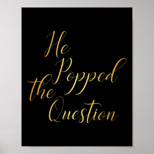 He Popped The Question - Bride Groom Engagement Pa Poster