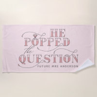 He popped the question engagement beach towel