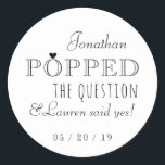 He Popped the Question Engagement Party Favour Classic Round Sticker<br><div class="desc">Custom-designed "he popped the question" engagement party /bridal shower popcorn favour stickers/labels featuring modern typography design. Personalise with name and date.</div>