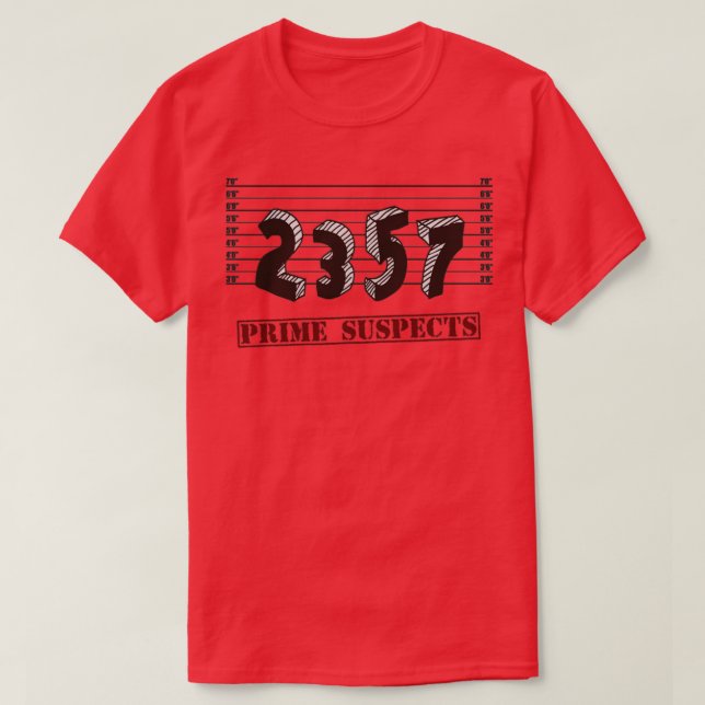 he Prime Number Suspects  T-Shirt (Design Front)