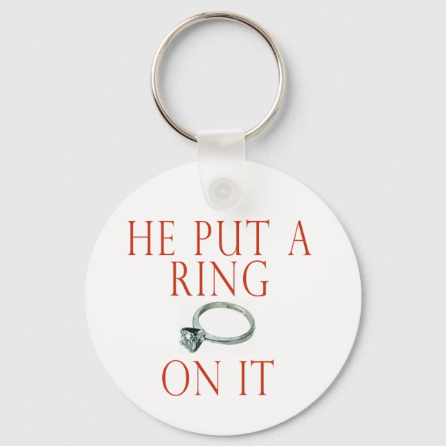 He Put a Ring On It Bride Key Ring (Front)