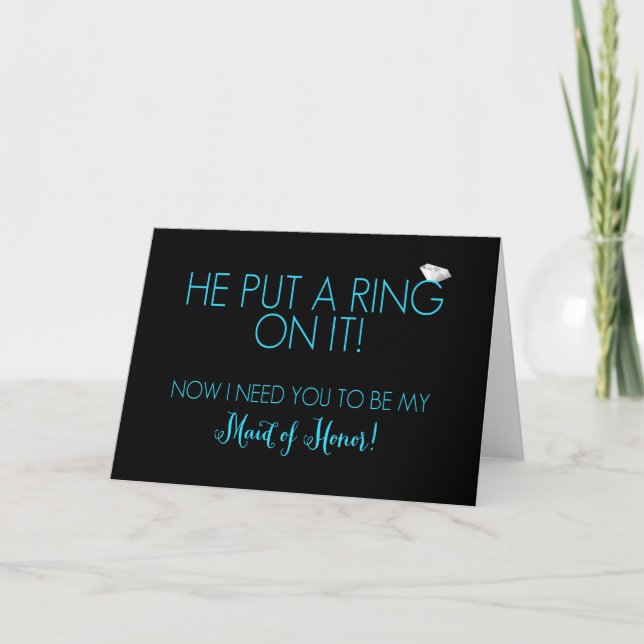 He Put A Ring On It Maid of Honour Request Cards (Front)