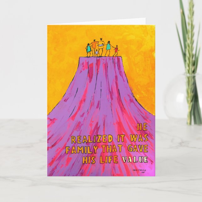 He realised it was family that gave his life VALUE Card (Front)