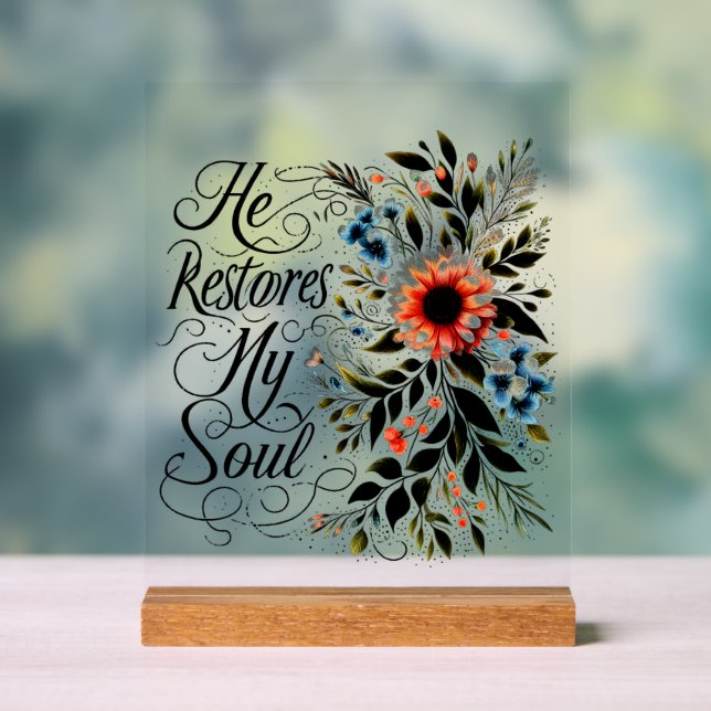 He restores my soul floral acrylic sign (Neutral)