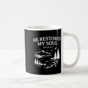 He Restores My Soul Psalm 23_3 Christian Bible Ver Coffee Mug