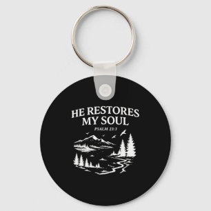 He Restores My Soul Psalm 23_3 Christian Bible Ver Key Ring